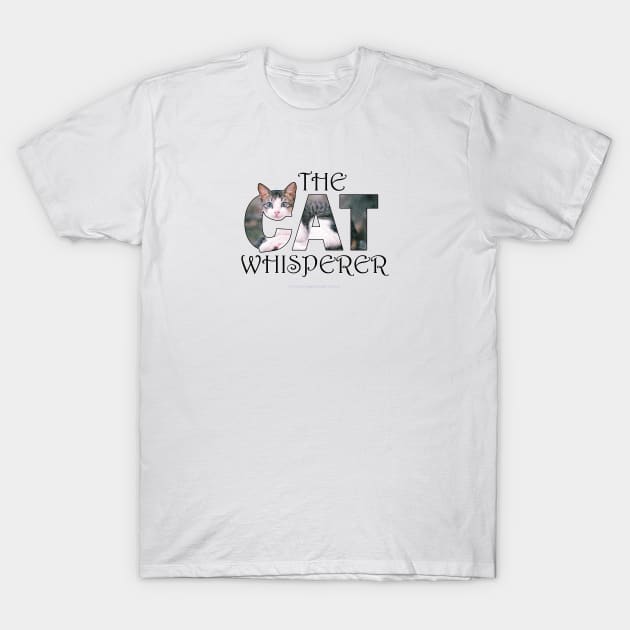 The Cat Whisperer - gray and white tabby cat oil painting word art T-Shirt by DawnDesignsWordArt